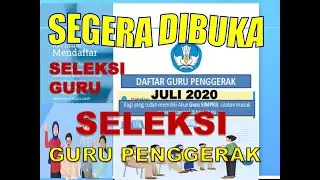 PENDAFTARAN GURU PENGGERAK, JULI 2020 #SELEKSI#JADWAL PENDAFTARAN# CARA DAFTAR#.