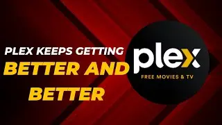 PLEX APP KEEPS GETTING BETTER AND BETTER IN 2024