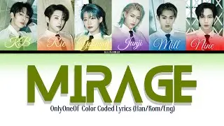 OnlyOneOf (온리원오브) - mirage COLOR CODED LYRICS [REQUESTED] (HAN/ROM/ENG) #onlyoneof
