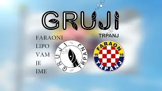 GRUJI - FARAONI LIPO VAM JE IME