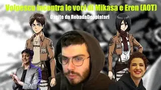 Volpescu meets the voices of Eren and Mikasa (AOT)