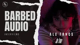 Barbed Audio Interviews Alx Frncs