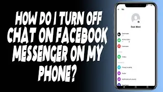 How do I turn off chat on Facebook Messenger on my phone?