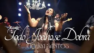 TODO JOELHO SE DOBRA | JUCIARA SANTOS (CLIPE OFICIAL)