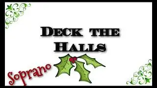 Deck The Halls - Soprano Part | Christmas Carol 🎄🎵✨