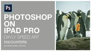 PHOTOSHOP 2020 IPAD HOW TO INTEGRATE BIG ANIMALS | Encounters |One retouching a day#363