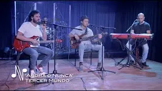 Ahora o Nunca - Tercer Mundo - Autores en Vivo