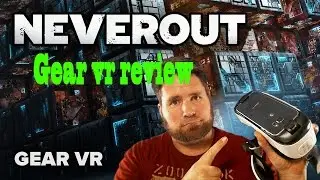 Samsung Gear VR S6: NeverOut review