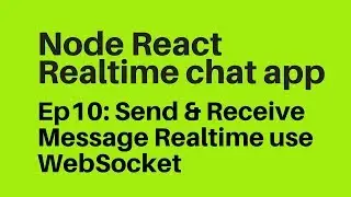 Ep10: Send & Receive Message Realtime use WebSocket in Reactjs Messenger App