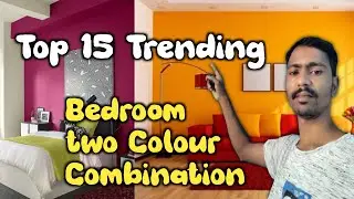 Top 15 Trending Two Colour Combination For Bedroom walls !