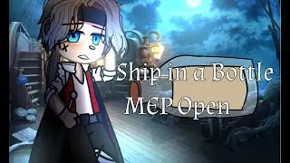 「OPEN」Ship in a Bottle Gacha Club/Life Mep // 0/30 // ! Read Desc !