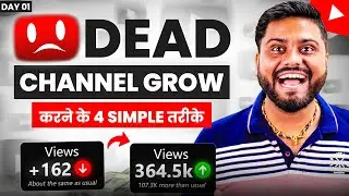 4 Easy Ways Dead Channel Grow करने के || How To Grow Dead Youtube channel in 2025 || How to Start ?