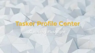 [TASKER] [PROJECT] Camping Flashlight - Preview