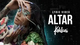 Kehlani - Altar (LYRICS)