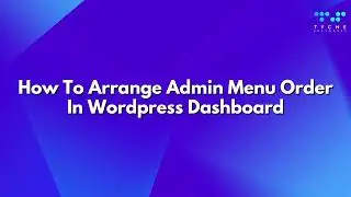 How to Arrange Admin Menu Order in WordPress Dashboard