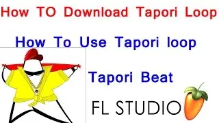 How TO download tapori loop and use in Fl studio