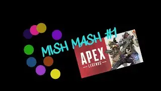 Mish Mash #1  Random adventures!