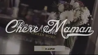 AlifUp Présente | #ChèreMamanᴴᴰ  | Spoken Word | Official Video [VOSTFR]