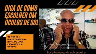 Dica de Como Escolher seus Óculos de Sol