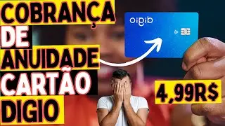 DIGIO COBRANDO ANUIDADE CARTAO DE CREDITO