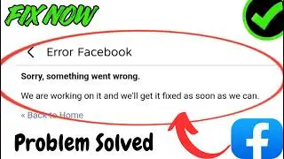 Fix Facebook “Sorry Something Went Wrong” Error on Android 2026 | Facebook App Not Working Fix