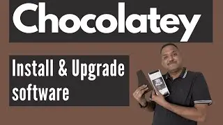 How to Install and Upgrade software with Chocolatey