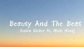 Justin Bieber - Beauty and the beat (lyrics) ft. Nicki Minaj
