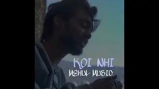 MEHUL MUSIC - KOI NHI || PROD. BY @prodvorni || MYNK || OFFICIAL VIDEO 2023