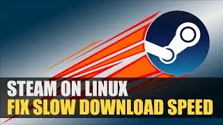 How to Fix Slow Download on Steam