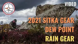 SITKA GEAR Dew Point Rain Gear Overview (2021)