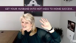 How We Get Your Spouse On Board With Hot Mess to Home Success