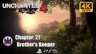 Uncharted 4 A Thief's End Chapter #21 Brother's Keeper | PS5 4K Gameplay