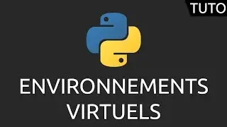 Tutoriel Python - environnements virtuels
