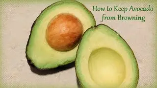 Quick Tip ~ How to Keep Avocado from Browning