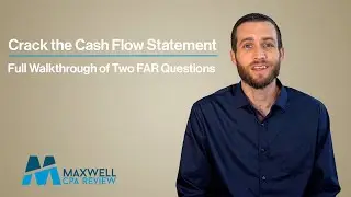 Crack the Cash Flow Statement | 2 Full FAR Exam Practice Questions