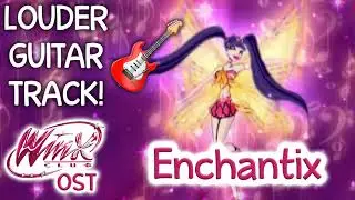 Winx Club 3 - Enchantix - LOUDER GUITAR TRACK!
