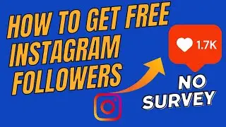 How to Get Free Instagram Followers |Free Instagram Followers without Survey or verification
