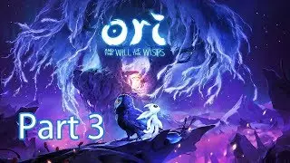 Прохождение Ori and the Will of the Wisps ♦ 3 серия - РОДНИКОВЫЕ ПОЛЯ И ЧЕРНИЛЬНЫЕ ТОПИ!