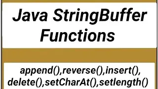 STRINGBUFFER FUNCTIONS IN JAVA , append, insert,m delete,setlength,reverse,setcharat
