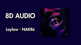 Laylow - NAKRé (8D audio)