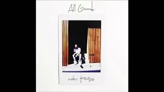 Nebu Kiniza - All Good (clean)