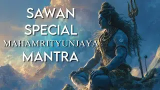 SAWAN's Most POWERFUL SHIVA CHANT - MAHA MRITYUNJAYA MANTRA 108 Times CHANTING | for INNER PEACE