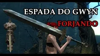 Aprenda a FORJAR a espada do GWYN!