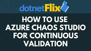 How to use Azure Chaos Studio for continuous validation