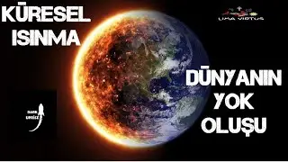 Küresel Isınma-Dünyanın Yok Oluşu / Uzay Ve Bilim Belgeseli / Lima Virtus Belgeselleri / Dark Uprise