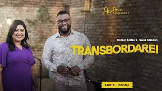 @danieldsalles e @PaulaChaconOficial - TRANSBORDAREI | ACÚSTICO NOVO TEMPO 2 (LADO B)