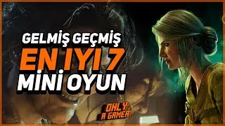 Gelmiş Geçmiş En İyi 7 Mini Oyun