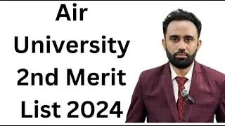 Air University 2nd Merit List 2024 I Air University Second Merit List 2024 I AU Second Merit List