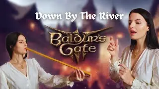 Baldur's Gate 3 • Down By The River (Borislav Slavov) | vocal cover