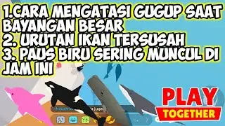 tips mancing bayangan besar biar tidak gugup urutan ikan tersusah dan jam paus biru play together